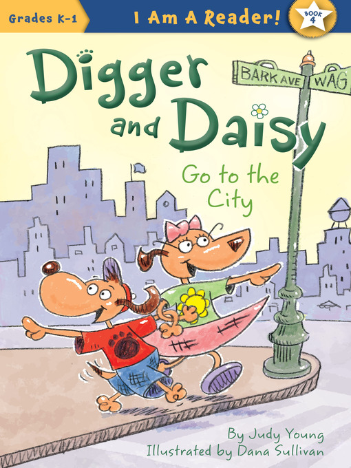 Title details for Digger and Daisy Go to the City by Judy Young - Available
